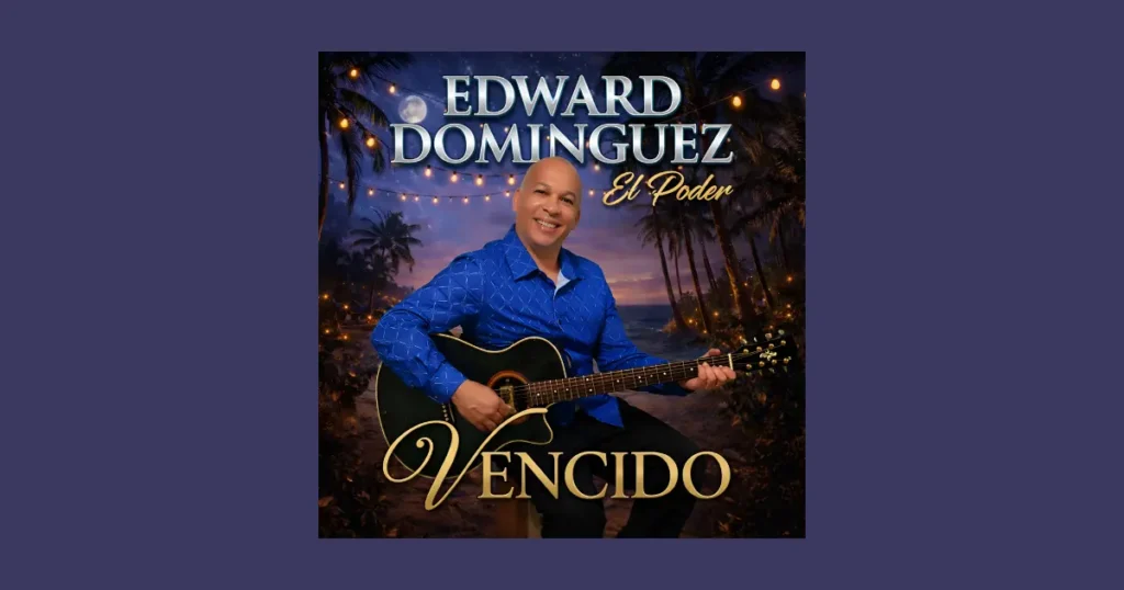 “Vencido” nueva bachata de Edward Domínguez El Poder con sonido actual “Vencido” nueva bachata de Edward Domínguez El Poder con sonido actual